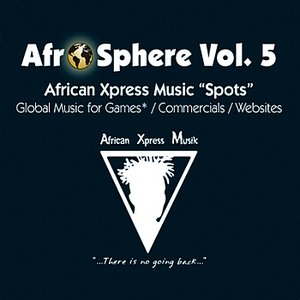 African Xpress Music - Afro Sphere Vol. 5
