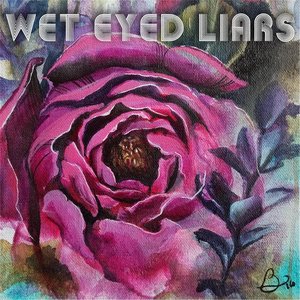 Wet Eyed Liars
