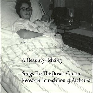 A Heaping Helping: Songs for the Breast Cancer Research Foundation of Alabama