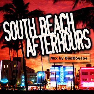 South Beach Afterhours Mix By BadBoyJoe