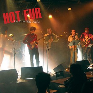 Hot Fur Live in Tel Aviv