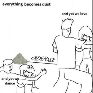 everything becomes dust