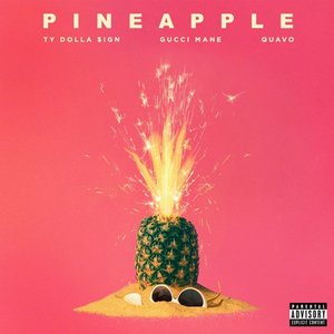 Pineapple (feat. Gucci Mane & Quavo)