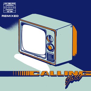 Calling You Remixed