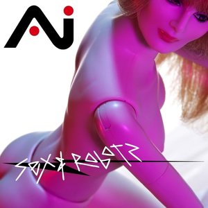Sex & Robots