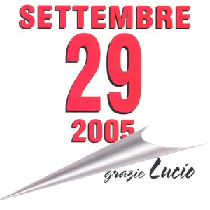 29 settembre 2005 grazie Lucio