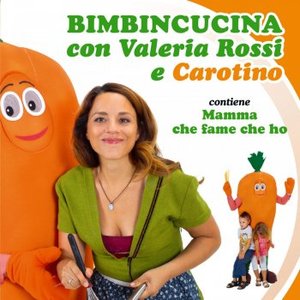 Bimbincucina con Valeria Rossi e Carotino