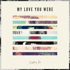 My Love You Were - Single