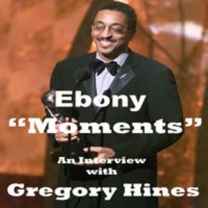 Ebony Moments an Interview with Gregory Hines (feat. Gregory Hines) - Single