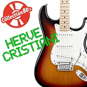 Ma Collection 80's: Hervé Cristiani