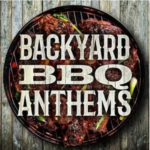 Backyard BBQ Anthems