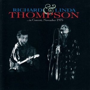 Richard & Linda Thompson - In Concert, November 1975 (Live)