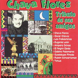 Chava Flores: Tributo de Sus Amigos