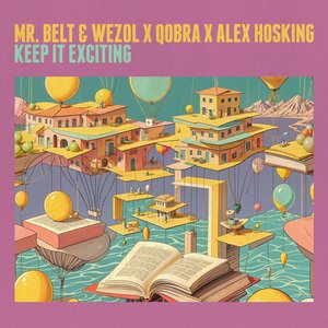Mr. Belt & Wezol - KEEP IT EXCITING Lyrics - Zortam Music