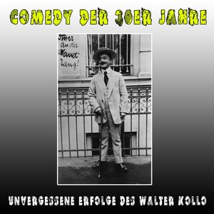 Unvergessene Erfolge des Walter Kollo (Comedy der 30er Jahre)