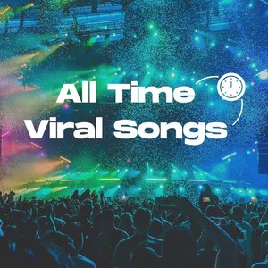 All Time Viral Songs