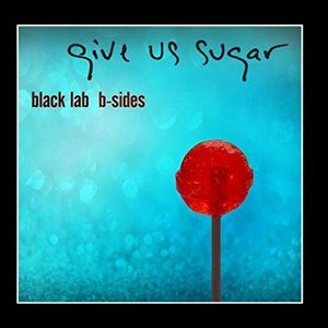 Give Us Sugar: B-sides
