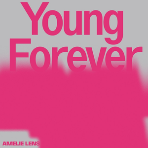 Amelie Lens - Young Forever Lyrics - Zortam Music