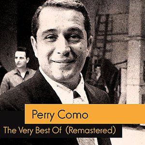 The Very Best Of Perry Como (Remastered)