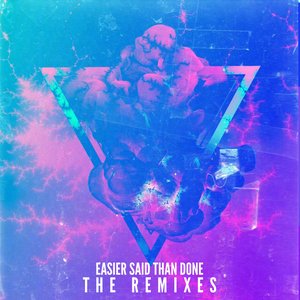 Easier Said Than Done (The Remixes)