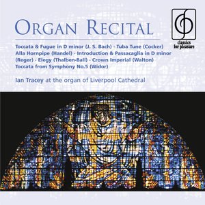 Ian Tracey: Organ Recital