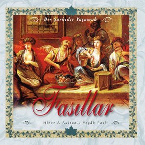 Fasıllar, Vol. 2 (Bir Şarkıdır Yaşamak / Hicaz & Sultan-ı Yegah Faslı)