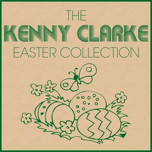 The Kenny Clarke Easter Collection