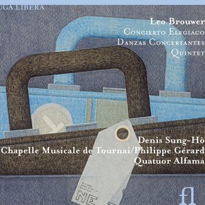 Brouwer: Concierto Elegiaco, Danzas Concertantes & Quintet