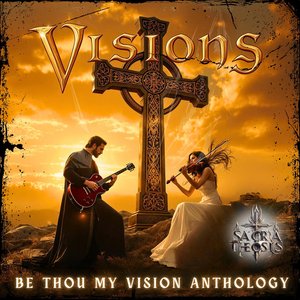 Visions: Be Thou My Vision Anthology