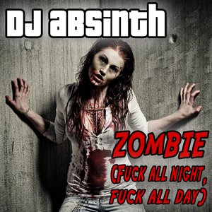 Zombie (Fuck All Night Fuck All Day)