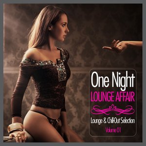 One Night Lounge Affair - Lounge & Chill-Out Selection, Vol. 1
