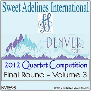 2012 Sweet Adelines International Quartet Competition - Final Round - Volume 3
