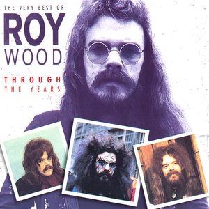 The Very Best of Roy Wood: Through the Years