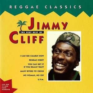 Reggae Classics - The Very Best Of Jimmy Cliff