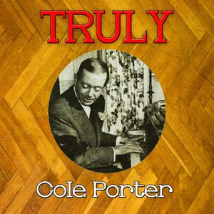 Truly Cole Porter