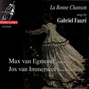 La Bonne Chanson - Songs by Gabriel Fauré