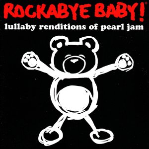 Rockabye Baby! Lullaby Renditions of Pearl Jam