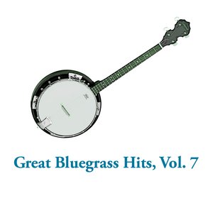 Great Bluegrass Hits, Vol. 7