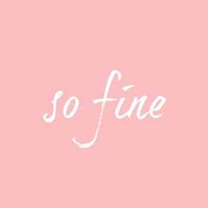 So Fine
