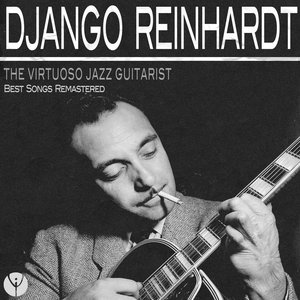 The Virtuoso Jazz Guitarist (Best Songs Remastered)