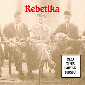 Image for 'Rebetika Old Time Greek Music'