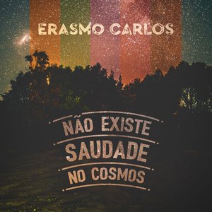 Não Existe Saudade no Cosmos