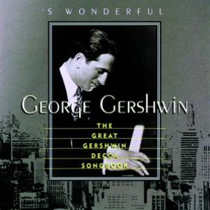 'S Wonderful: The Great Gershwin Decca Songbook