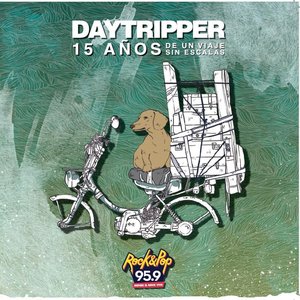 Day Tripper - 15 Años De Un Viaje Sin Escalas