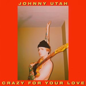 Crazy For Your Love - Single