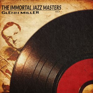 The Immortal Jazz Masters, Vol. 2 (Remastered)