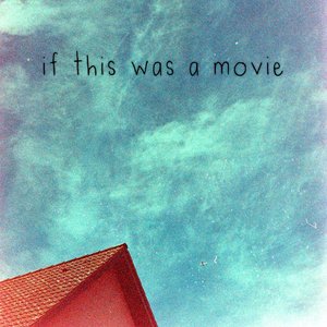 If This Was a Movie