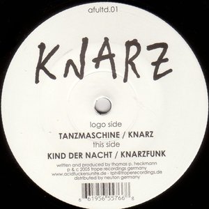 Tanzmaschine / Knarz / Kind Der Nacht / Knarzfunk