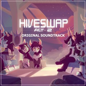 HIVESWAP: Act 2 Original Soundtrack