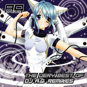 THE VERY BEST OF DJ A.Q. REMIXES